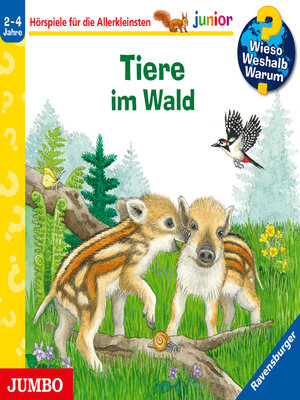 cover image of Tiere im Wald [Wieso? Weshalb? Warum? JUNIOR Folge 77]
